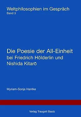 E-Book (pdf) Die Poesie der All-Einheit bei Friedrich Hölderlin und Nishida Kitar von Myriam-Sonja Hantke