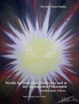 E-Book (pdf) Mystik im Deutschen Idealismus und in der Japanischen Philosophie von Myriam-Sonja Hantke