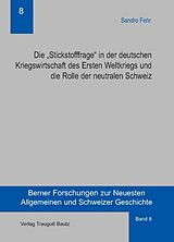E-Book (pdf) Die &quot;Stickstofffrage&quot; in der deutschen Kriegswirtschaft des Ersten Weltkriegs und die Rolle der neutralen Schweiz von Sandro Fehr