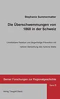 E-Book (pdf) Die Überschwemmungen von 1868 in der Schweiz von Stephanie Summermatter
