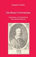 E-Book (pdf) Die Missio Ferdinandea von Benjamin Dahlke