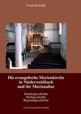 E-Book (pdf) Die evangelische Marienkirche in Niederweidbach und ihr Marienaltar von Frank Rudolph