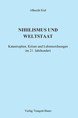 E-Book (pdf) Nihilismus und Weltstaat von Albrecht Kiel