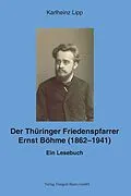 E-Book (pdf) Der Thüringer Friedenspfarrer Ernst Böhme (1862-1941) von Karlheinz Lipp