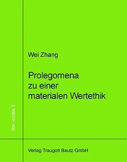 E-Book (pdf) Prolegomena zu einer materialen Wertethik von Wei Zhang