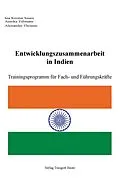 E-Book (pdf) Entwicklungszusammenarbeit in Indien von Ina Kristin Saure, Annika Tillmans, Alexander Thomas