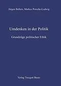 E-Book (pdf) Umdenken in der Politik. von Markus Porsche-Ludwig, Jürgen Bellers