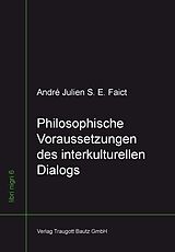 E-Book (pdf) Philosophische Voraussetzungen des interkulturellen Dialogs von André Julien S. E. Faict