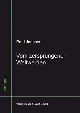 E-Book (pdf) Vom zersprungenen Weltwerden von Paul Janssen