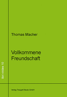 E-Book (pdf) Vollkommene Freundschaft von Thomas Macher