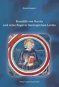 E-Book (pdf) Benedikt von Nursia und seine Regel in theologischen Lexika von Bernd Jaspert