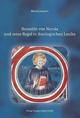 E-Book (pdf) Benedikt von Nursia und seine Regel in theologischen Lexika von Bernd Jaspert