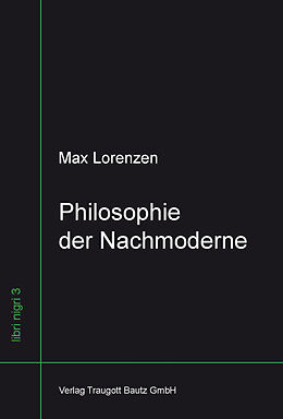 E-Book (pdf) Philosophie der Nachmoderne von Max Lorenzen