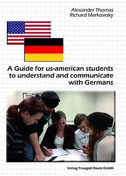 E-Book (pdf) A Guide for us-american students to understand and communicate with Germans von Alexander Thomas, Richard Markowsky