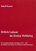 E-Book (pdf) British Labour im Ersten Weltkrieg von Rudolf Klepsch