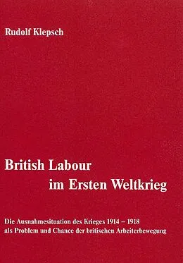 E-Book (pdf) British Labour im Ersten Weltkrieg von Rudolf Klepsch