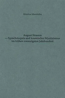 E-Book (pdf) August Stramm - Sprachskepsis und kosmischer Mystizismus im frühen 20. Jahrhundert von Kristina Mandalka