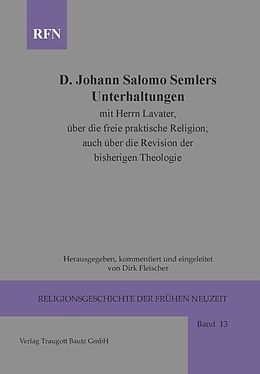 E-Book (pdf) Johann Salomo Semler Unterhaltungen mit Herrn Lavater über die freie praktische Religion; auch über die Revision der bisherigen Theologie von 