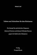 E-Book (pdf) Leben und Schreiben für den Pietismus von Stefan Luft