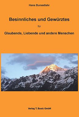 E-Book (pdf) Besinnliches und Gewürztes für Glaubende, Liebende und andere Menschen von Hans Bursedlahr