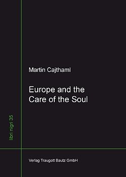 E-Book (pdf) Europe and the Care of the Soul von Martin Cajthaml