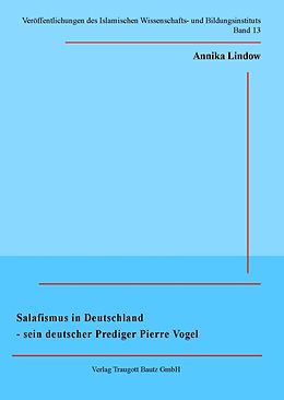 E-Book (pdf) Salafismus in Deutschland-sein deutscher Prediger Pierre Vogel von Annika Lindow