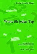 E-Book (pdf) Reinhard von Kirchbach Worte für jeden Tag von 