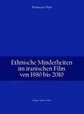 E-Book (pdf) Ethnische Minderheiten im iranischen Film von 1980 bis 2010 von Homayun Alam