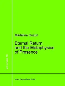 E-Book (pdf) Eternal Return and the Metaphysics of Presence von Madalina Guzun