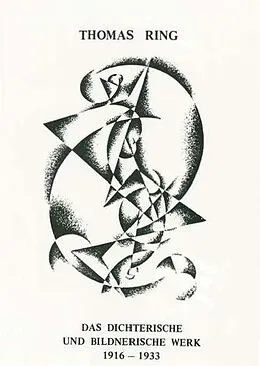 E-Book (pdf) Das Dichterische und Bildnerische Werk 1916-1933 von Thomas Ring