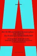 E-Book (pdf) Der WDR und andere Katastrophen eine Analyse der deutschen Medienlandschaft von Jürgen Bellers