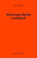 E-Book (pdf) Kirchengeschichte lexikalisch von Bernd Jaspert