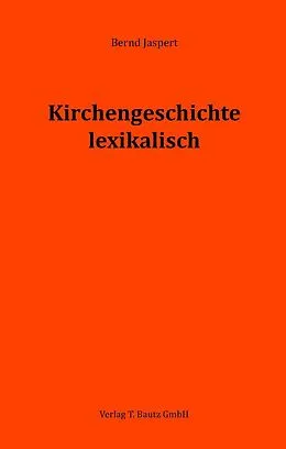 E-Book (pdf) Kirchengeschichte lexikalisch von Bernd Jaspert