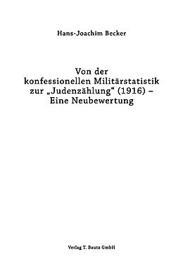 E-Book (pdf) Von der konfessionellen Militärstatistik zur &quot;Judenzählung&quot; (1916) - Eine Neubewertung von Hans-Joachim Becker
