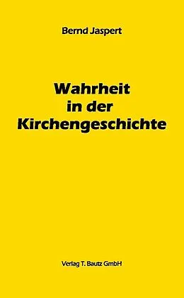 E-Book (pdf) Wahrheit in der Kirchengeschichte von Bernd Jaspert