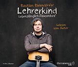 Audio CD (CD/SACD) Lehrerkind von Bastian Bielendorfer