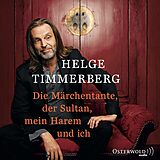 Audio CD (CD/SACD) Die Märchentante, der Sultan, mein Harem und ich von Helge Timmerberg