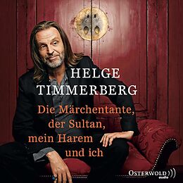 Audio CD (CD/SACD) Die Märchentante, der Sultan, mein Harem und ich (Live-Lesung) von Helge Timmerberg