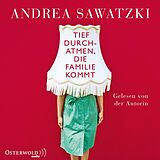 Audio CD (CD/SACD) Tief durchatmen, die Familie kommt von Andrea Sawatzki