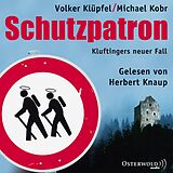 Audio CD (CD/SACD) Schutzpatron - Die Komplettlesung von Michael Kobr, Volker Klüpfel