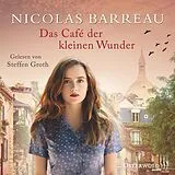 Audio CD (CD/SACD) Das Café der kleinen Wunder von Nicolas Barreau