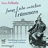 Audio CD (CD/SACD) Junge Liebe zwischen Trümmern von Hans Fallada