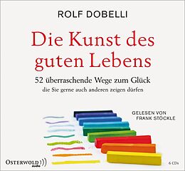 Audio CD (CD/SACD) Die Kunst des guten Lebens von Rolf Dobelli