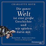 Audio CD (CD/SACD) Die ganze Welt ist eine große Geschichte, und wir spielen darin mit von Charlotte Roth