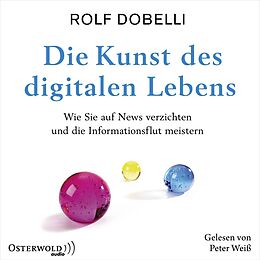 Audio CD (CD/SACD) Die Kunst des digitalen Lebens von Rolf Dobelli