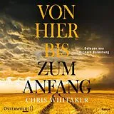 Audio CD (CD/SACD) Von hier bis zum Anfang von Chris Whitaker