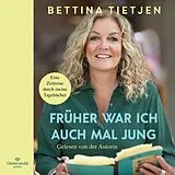 Audio CD (CD/SACD) Früher war ich auch mal jung von Bettina Tietjen