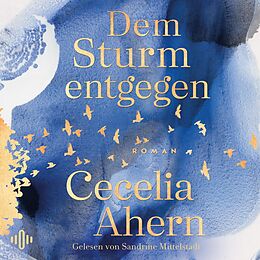 Audio CD (CD/SACD) Dem Sturm entgegen von Cecelia Ahern