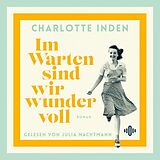 Audio CD (CD/SACD) Im Warten sind wir wundervoll von Charlotte Inden