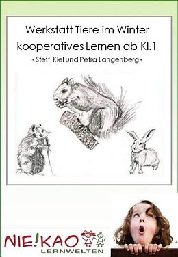 E-Book (pdf) Werkstatt Tiere im Winter - kooperatives Lernen ab Kl.1 (CD - Version) von Petra Langenberg, Steffi Kiel